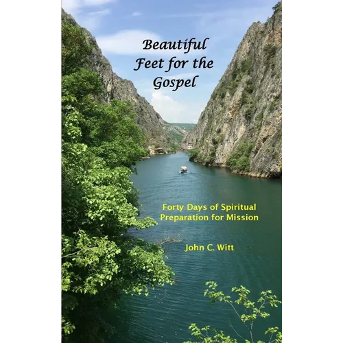 Beautiful Feet for the Gospel: Forty Days of Spiritual Preparation for Mission