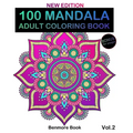100 Mandala: Adult Coloring Book 100 Mandala Images Stress Management Coloring Book For Relaxation, Meditation, Happiness and Relie