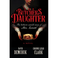 The Butcher's Daughter: The Hitherto Untold Story of Mrs. Lovett