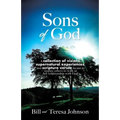 Sons of God: A collection of visions, supernatural experiences, and scripture verses meant to inspire others to walk in full relationship with God