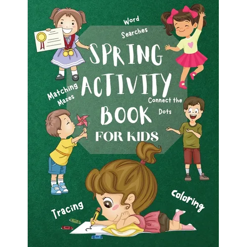 Spring Activity Book for Kids World Searches Matching Mazes Tracing Coloring Connect the Dots: Over 120 Fun Activities Workbook Game For Everyday Lear