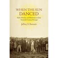 When the Sun Danced: Myth, Miracles, and Modernity in Early Twentieth-Century Portugal