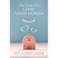 The Love of a Good Amish Woman