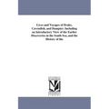 Lives and Voyages of Drake, Cavendish, and Dampier; Including an Introductory View of the Earlier Discoveries in the South Sea, and the History of the