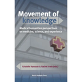Movement of Knowledge: Medical Humanities Perspectives on Medicine, Science, and Experience