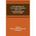 Correspondence of the Family of Haddock 1657-1719; The Camden Miscellany: Volume the Eighth