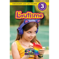 L'autisme: Comprendre votre esprit et votre corps (Engager les lecteurs, Niveau 3)