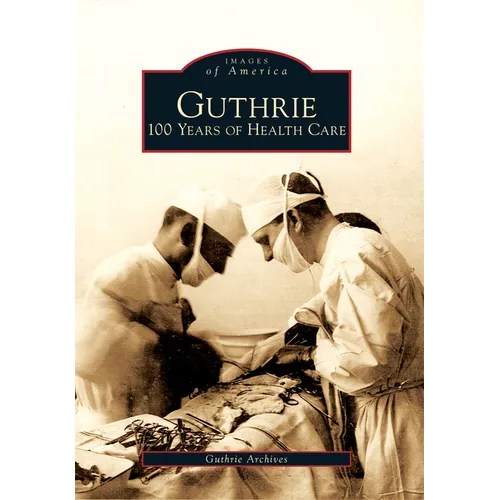 Guthrie: 100 Years of Health Care