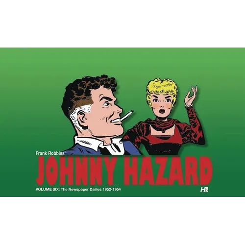 Johnny Hazard: The Newspaper Dailies Volume 6: 1952-1954