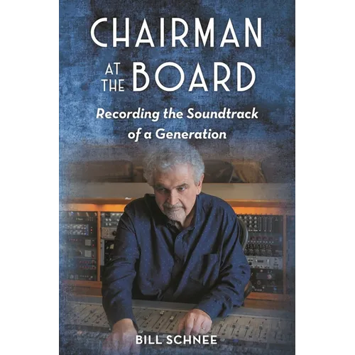 Chairman at the Board: Recording the Soundtrack of a Generation