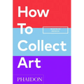 How to Collect Art
