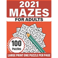 2021 Mazes For Adults: Large Print Fun Mazes Puzzle Book For Seniors Adults Men Women As A Gift With 100 Puzzles For Making A Lot Of Fun