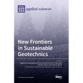 New Frontiers in Sustainable Geotechnics