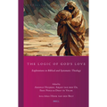 The Logic of God's Love: Explorations in Biblical and Systematic Theology