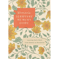 Women's Scripture Memory Guide: Learning God's Word from Genesis to Revelation