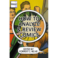 How to Analyze & Review Comics: A Handbook on Comics Criticism