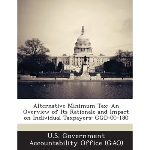 Alternative Minimum Tax: An Overview of Its Rationale and Impact on Individual Taxpayers: GGD-00-180
