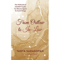 From Outlaw to In-Law: How Multicultural Interfaith Couples Can Become Agents for Social Change