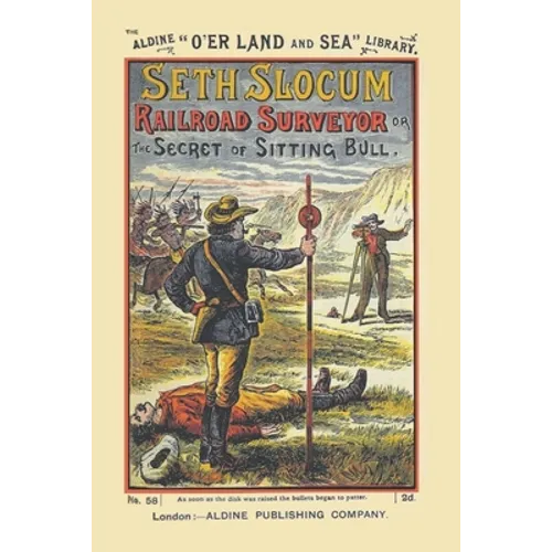 Seth Slocum, Railroad Surveyor a Tale of the Great Northern Pacific Road Building