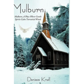 Mulburn: Mulburn, A Place Where Gentle Spirits Calm Torrential Winds