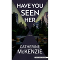 Have You Seen Her