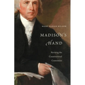 Madison's Hand: Revising the Constitutional Convention