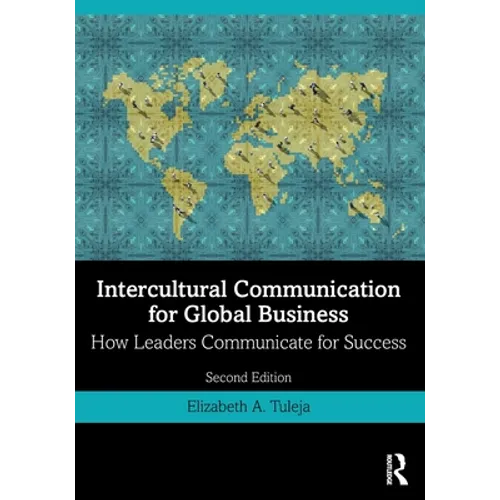 Intercultural Communication for Global Business: How Leaders Communicate for Success