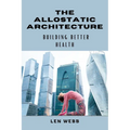 The Allostatic Architecture: Building Better Health
