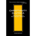 Christianity in Africa: The Renewal of Non-Western Religion