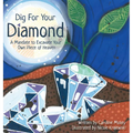 Dig For Your Diamond: A Mandate to Excavate Your Own Piece of Heaven