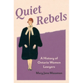 Quiet Rebels: A History of Ontario Women Lawyers