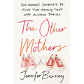 The Other Mothers: Two Women's Journey to Find the Family That Was Always Theirs