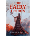 The Fairy Courts: From Folklore to Fiction