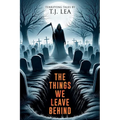 The Things We Leave Behind