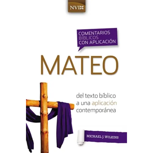 Comentario Bíblico Con Aplicación NVI Mateo: del Texto Bíblico a Una Aplicación Contemporánea