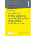 Aus-, Ein- Und Umstiegsprozesse in Der Sozial-Ökologischen Transformation Im 21. Jahrhundert