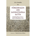Föredragen om Satipaṭṭhāna sutta: Föredragen från en kurs i Mahā-satipaṭṭhāna sutta