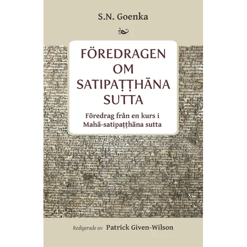 Föredragen om Satipaṭṭhāna sutta: Föredragen från en kurs i Mahā-satipaṭṭhāna sutta