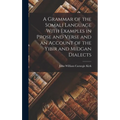 A Grammar of the Somali Language With Examples in Prose and Verse and an Account of the Yibir and Midgan Dialects