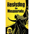 Resisting the Masquerade