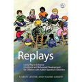 Replays: Using Play to Enhance Emotional and Behavioural Development for Children with Autism Spectrum Disorders