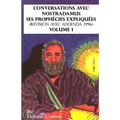 Conversations avec Nostradamus, Volume I: Ses prophécies expliquées (révision avec addenda: 1996)
