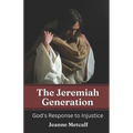 The Jeremiah Generation: God's Response to Injustice
