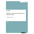 High Price. Art between the Market and Celebrity Culture: In English and German