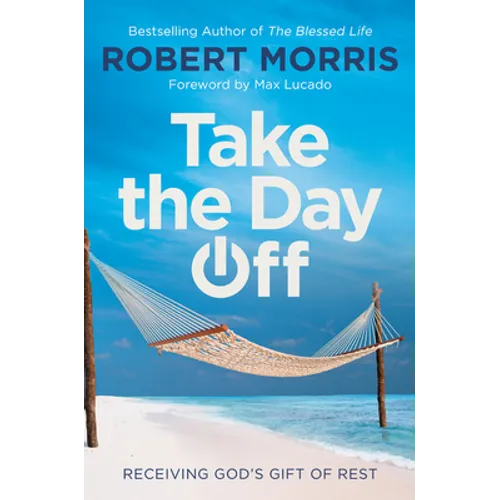 Take the Day Off: Receiving God's Gift of Rest
