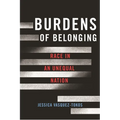 Burdens of Belonging: Race in an Unequal Nation
