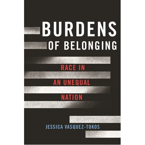 Burdens of Belonging: Race in an Unequal Nation