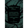 Master Martin, the Cooper, and His Journeyman (Fantasy and Horror Classics)
