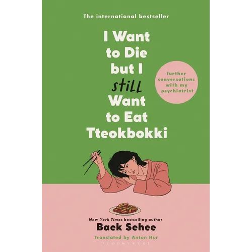 I Want to Die But I Still Want to Eat Tteokbokki: Further Conversations with My Psychiatrist