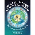 We are ALL Different, but WE are ALL the Same: The Tails of Nellie Goldie Gray